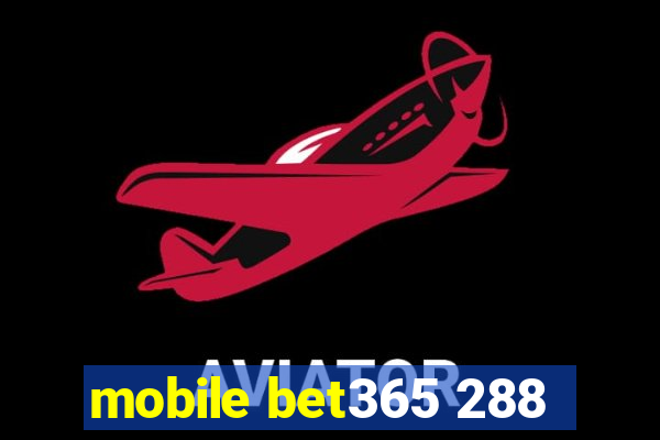 mobile bet365 288